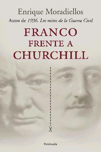 Franco frente a Churchill.: España y Gran Bretaña durante la Segunda Guerra Mundial (ATALAYA)