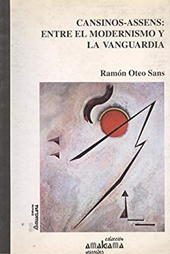 CANSINOS-ASSENS, ENTRE EL MODERNISMO Y LA VANGUARDIA (AMALGAMA)
