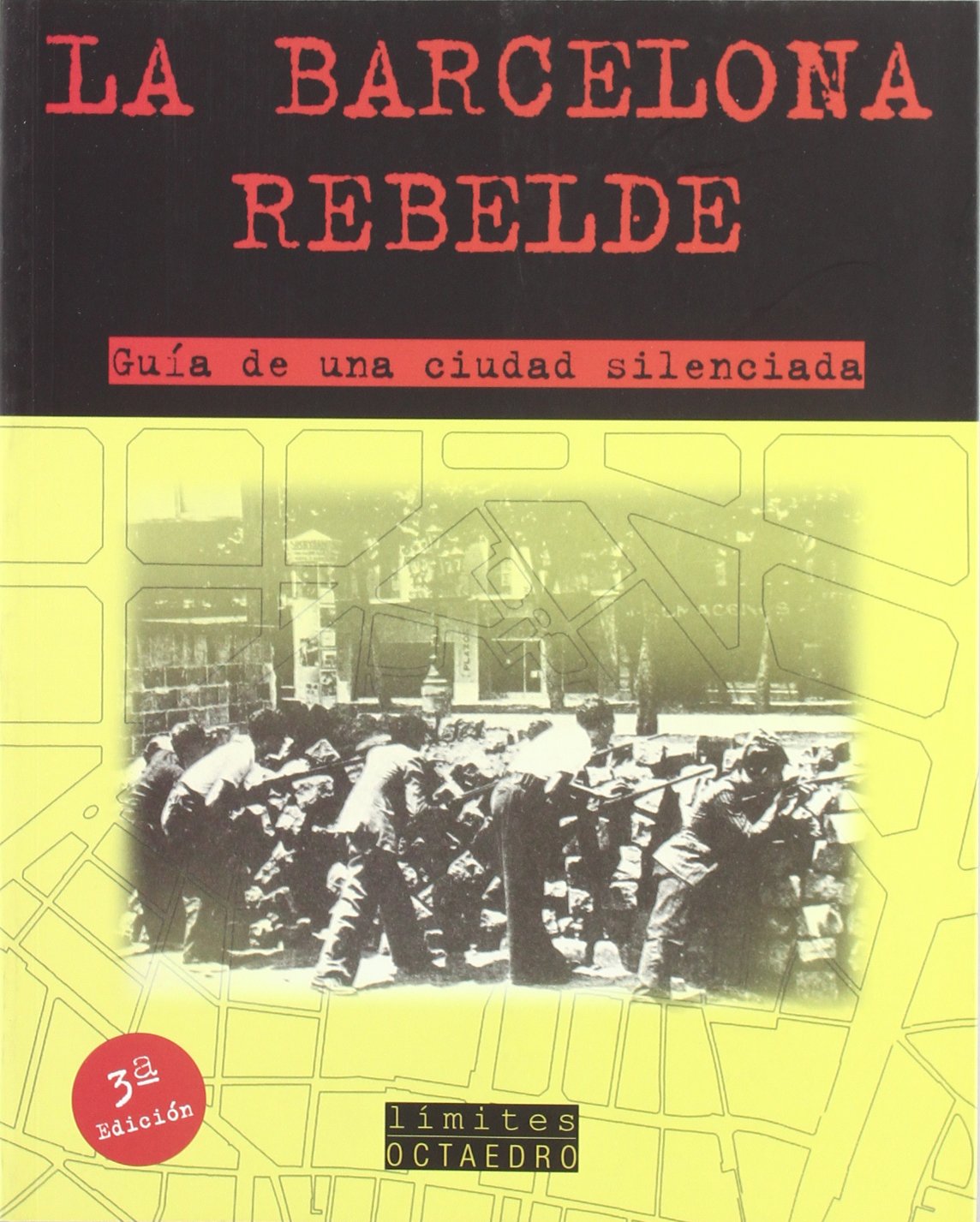 La Barcelona Rebelde: Guia de Una Ciudad Silenciada