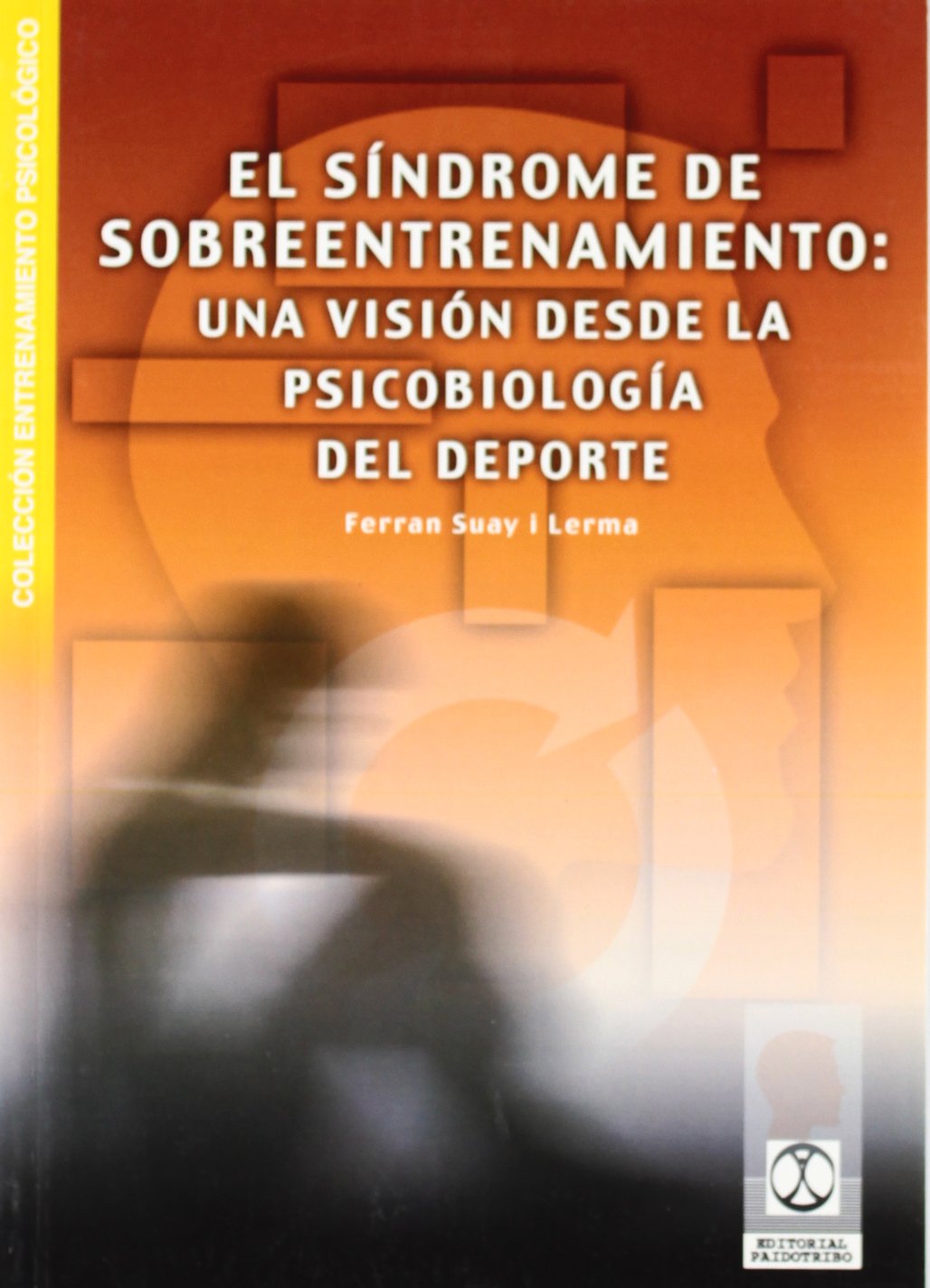 SINDROME DE SOBREENTRENAMIENTO (ENTRENAMIENTO SICOLOGICO)