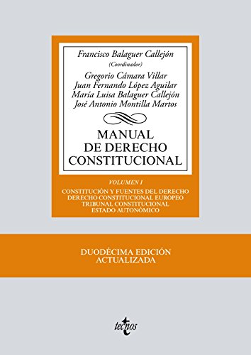 Manual de Derecho Constitucional: Vol. I: Constitución y fuentes del Derecho. Derecho Constitucional Europeo. Tribunal Constitucional. Estado ... Biblioteca Universitaria de Editorial Tecnos)