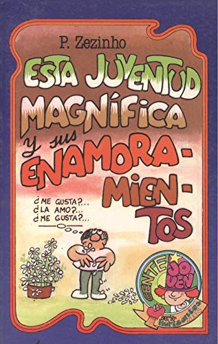 ESTA JUVENTUD MAGNIFICA Y SUS ENAMORAMIENTOS