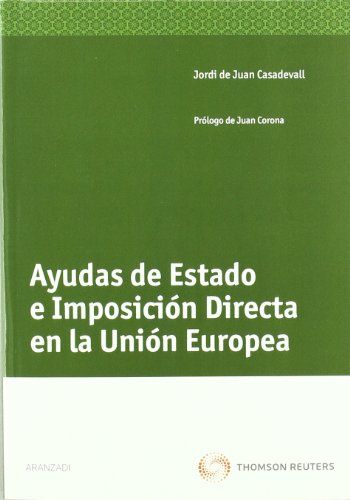 Ayudas de Estado e imposición directa en la Unión Europea (Monografía)