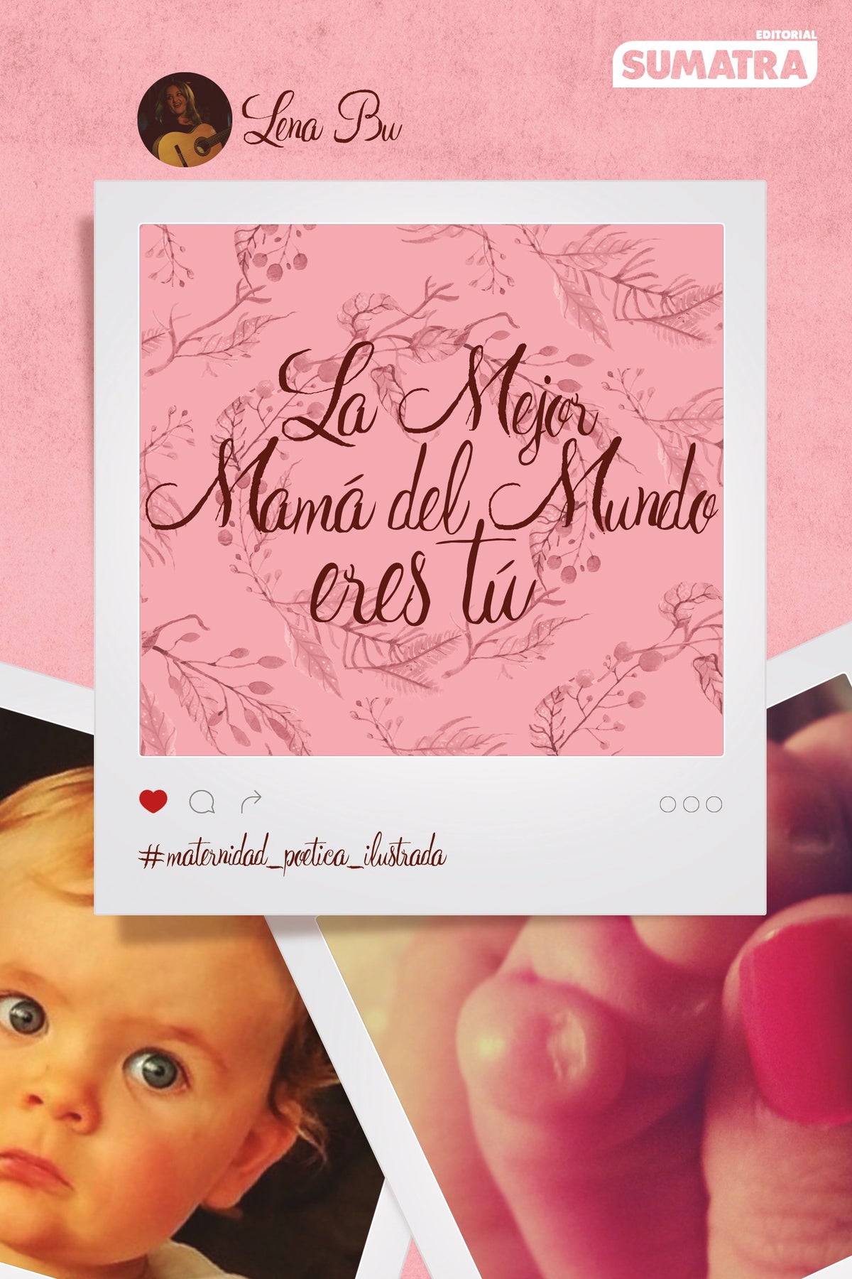 La mejor mamá del mundo eres tú
