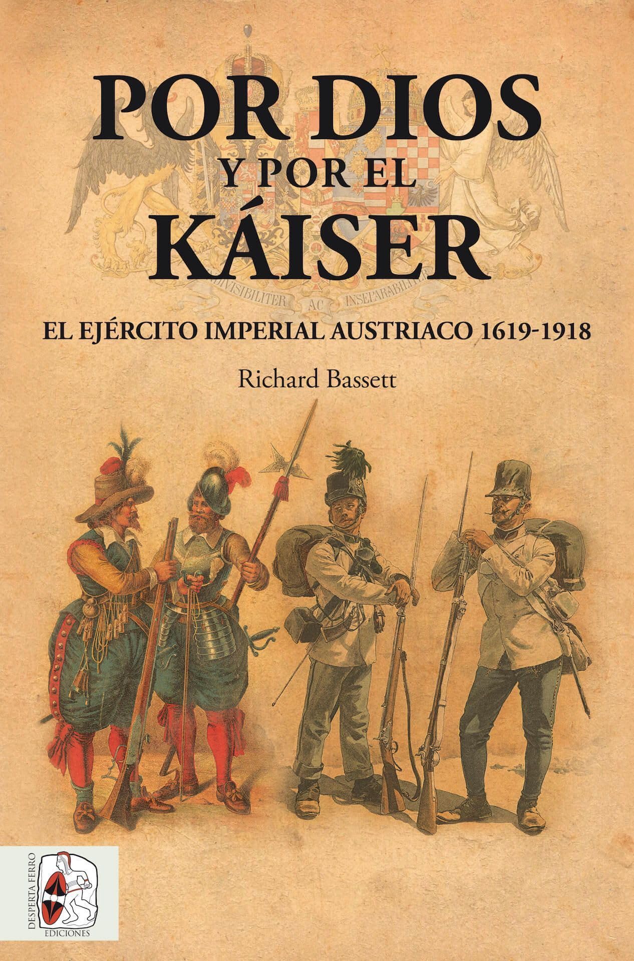 Por Dios y por el Káiser: El Ejército Imperial austriaco, 1619-1918: 7 (Otros Títulos)