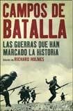 Campos de batalla: Las guerras que han marcado la historia (Grandes Batallas)