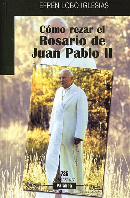 Cómo rezar el Rosario de Juan Pablo II: 735 (Folletos MC)