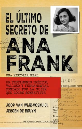 El último secreto de Ana Frank. Un testimonio inédito real. ¿Quién traicionó a la familia Frank?