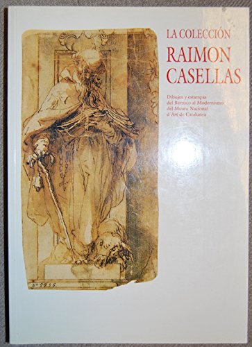 colección Raimon Casellas. Dibujos y grabados del Barroco al Modernismo del Museu Nacional d'Art de Catalunya/La