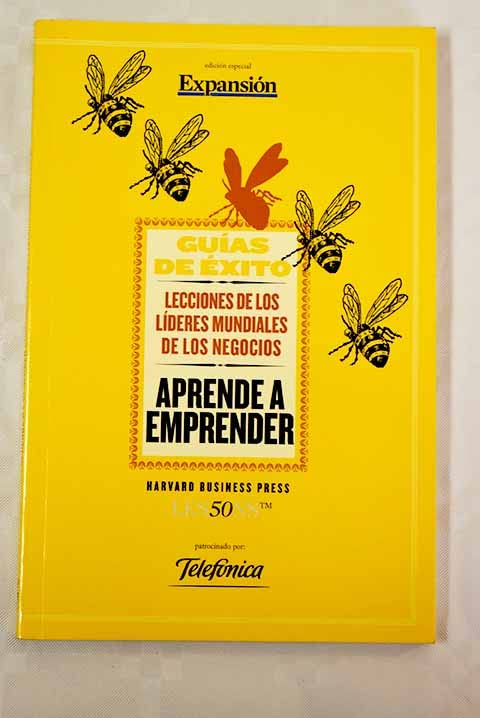 Guías de éxito. Lecciones de los líderes mundiales de los negocios.Aprende a emprender