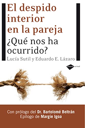 Despido Interior En La Pareja,El: ¿Qué nos ha ocurrido? (Actual)