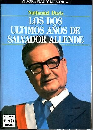 Los DOS Ultimos Anos De Salvador Allende/the Last Two Years of Salvador Allende