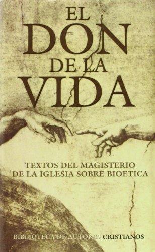 El don de la vida: Textos del Magisterio de la Iglesia sobre bioética (MINOR)