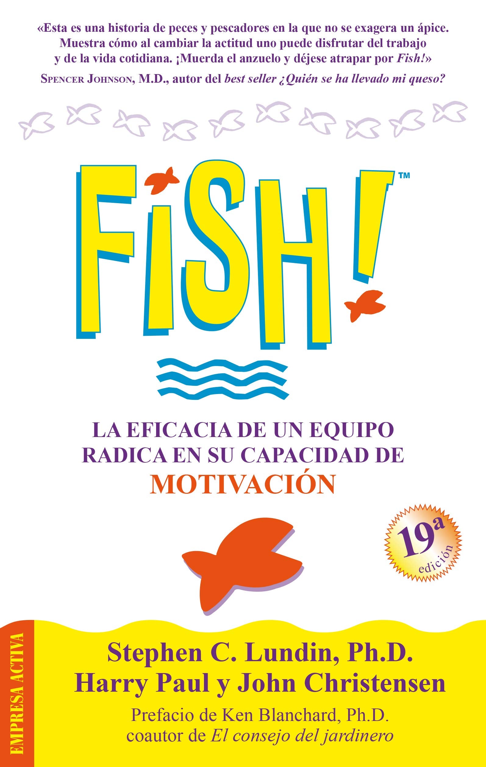 Fish!: La eficacia de un equipo radica en su capacidad de motivación (Narrativa empresarial)