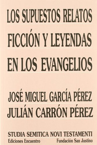 Los supuestos relatos ficción y leyendas en los Evangelios (Studia Semitica Novi Testamenti)