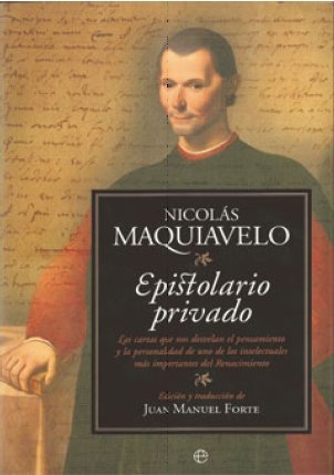 Epistolario privado : las cartas que nos desvelan el pensamiento y la personalidad de uno de los intelectuales más importantes del Renacimiento