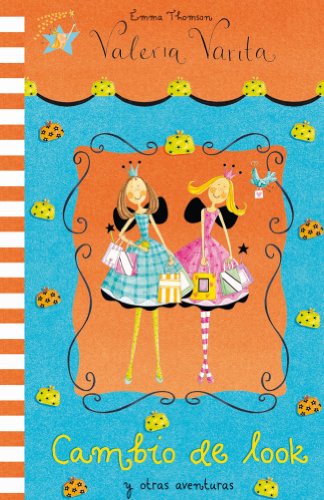 Cambio de look y otras aventuras (Valeria Varita. Primeras lecturas) (LAS AVENTURAS DE VALERIA VARITA)