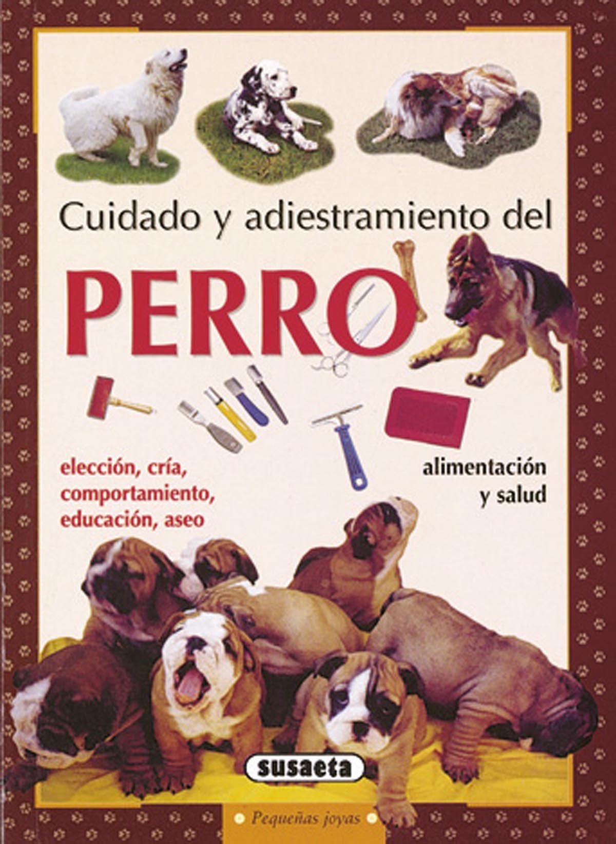 Perro-Cuidados Y Mantenimiento(Susaeta) (Pequeñas Joyas)
