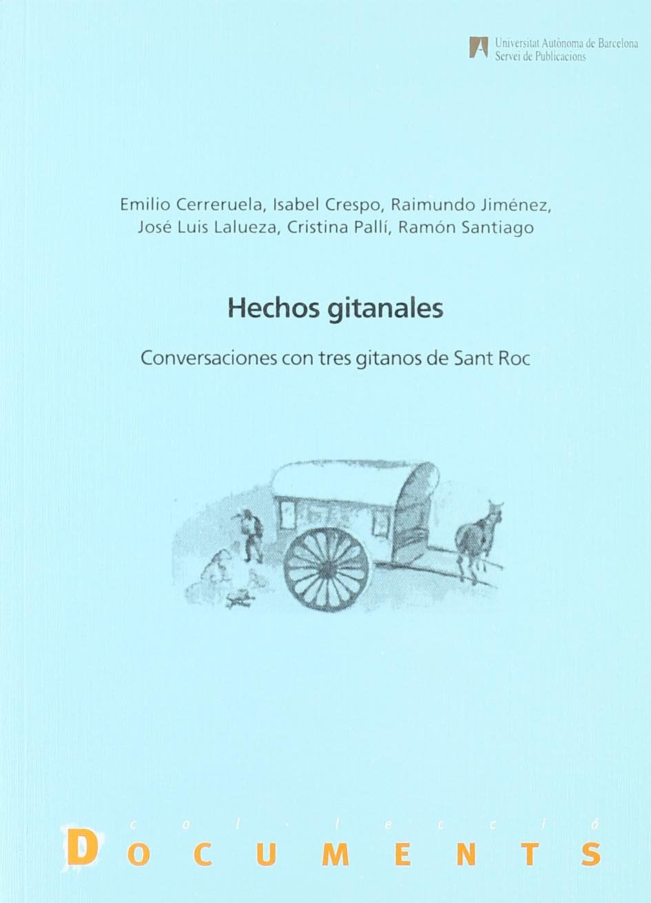 Hechos gitanales: Conversaciones con tres gitanos de Sant Roc: 47 (Documents)