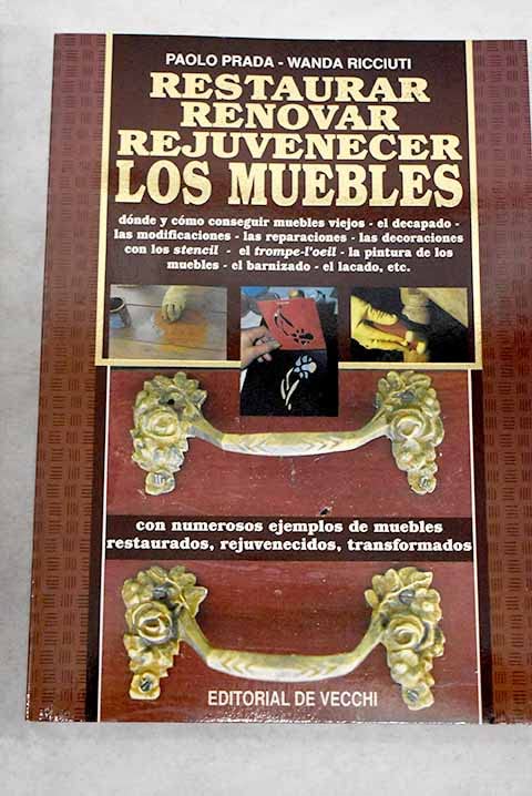 Restaurar, renovar, rejuvenecer los muebles