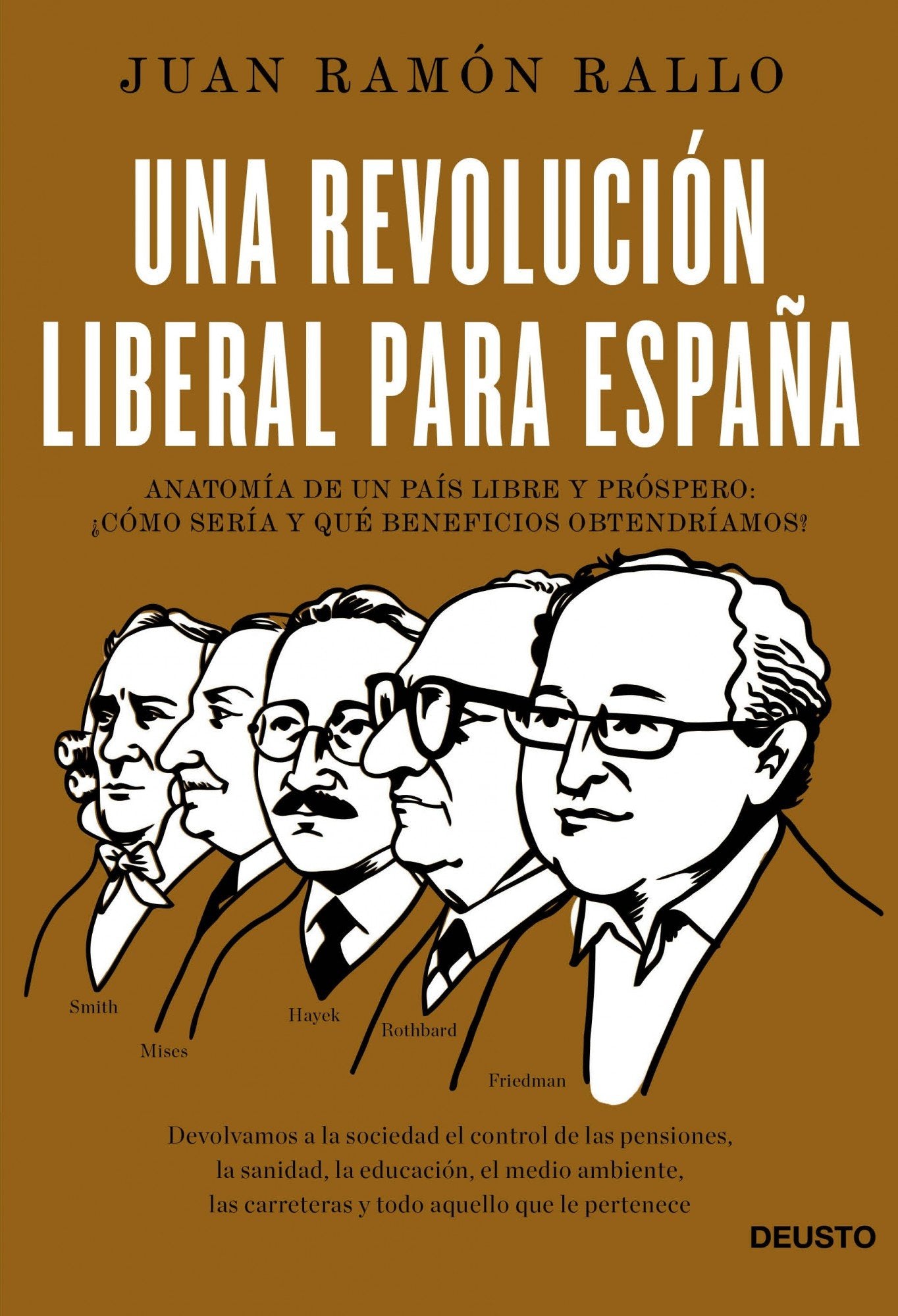 Una revolución liberal para España: Anatomía de un país libre y próspero: ¿cómo sería y qué beneficios obtendríamos? (Deusto)