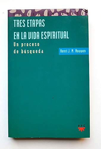 Las tres etapas en la vida espiritual : un proceso de busqueda
