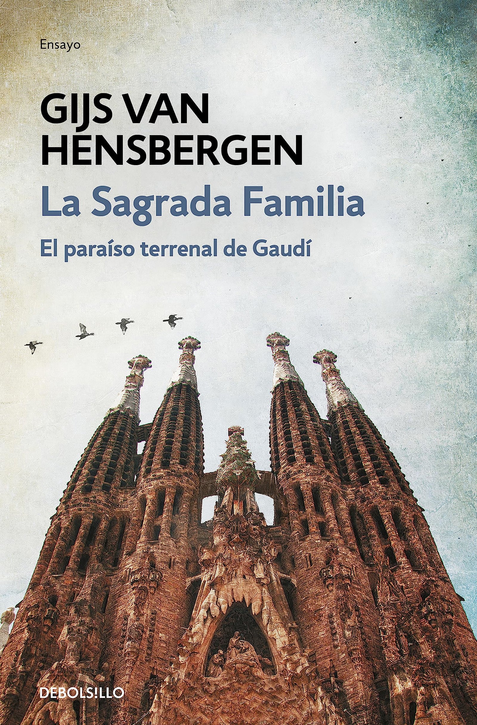 La Sagrada Familia: El paraíso terrenal de Gaudí (Ensayo | Arte)