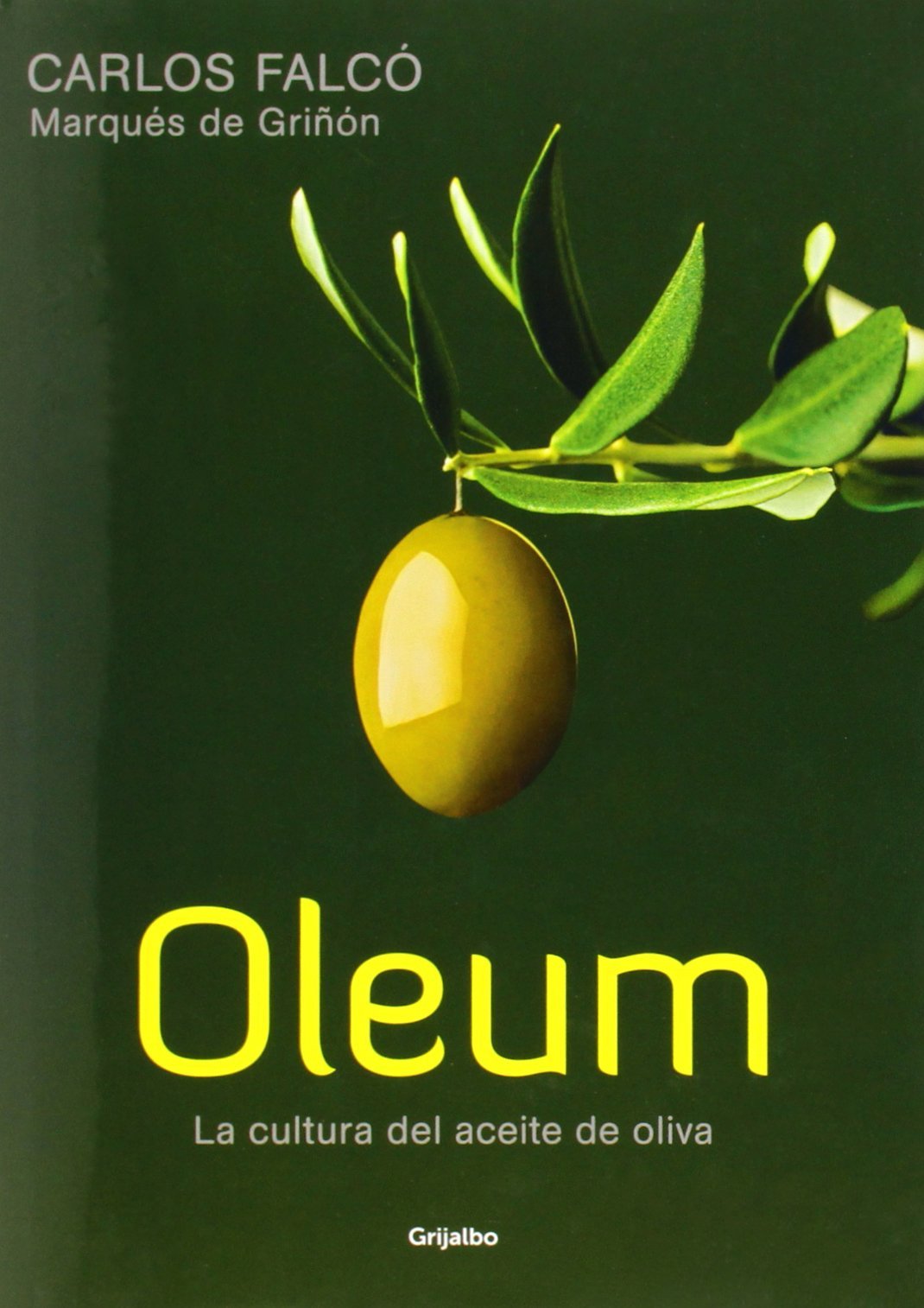 Oleum: La cultura del aceite de oliva (Cocina casera)
