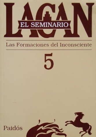 El seminario. Libro 5: La formación del inconsciente: 1 (El Seminario de Jacques Lacan)