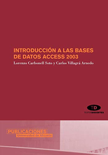 Introducción a las bases de datos Access 2003 (Textos docentes)