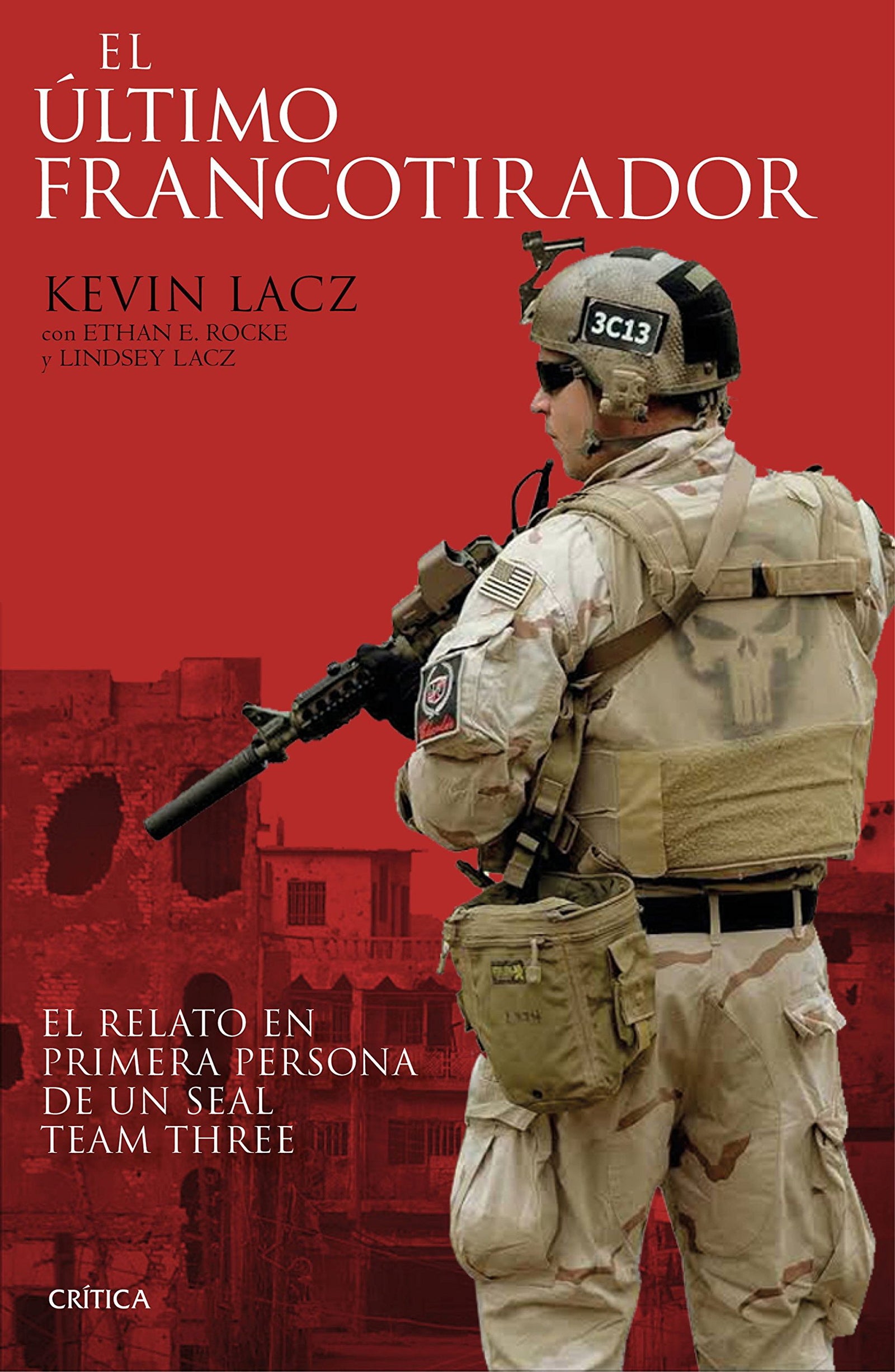 El último francotirador: El relato en primera persona de un SEAL Team Three (Memoria Crítica)