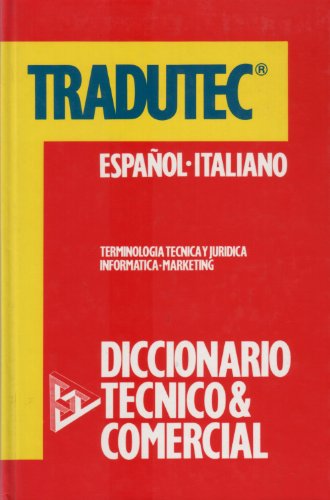 Dizionario tecnico-commerciale italiano-spagnolo, spagnolo-italiano