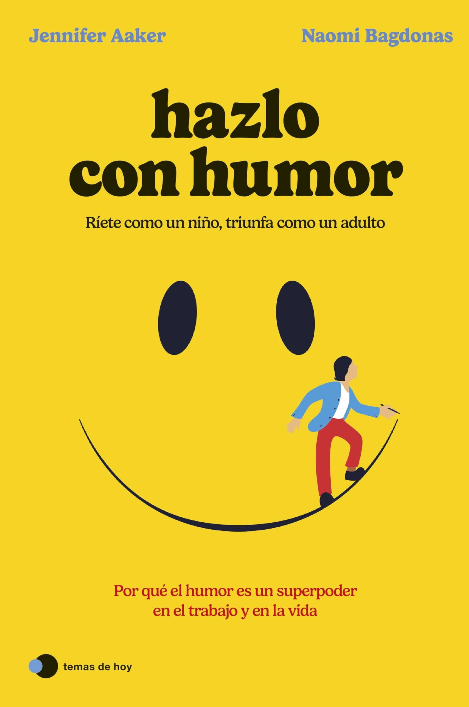 Hazlo con humor: Por qué el humor es un superpoder en el trabajo y en la vida (Aprender hoy)