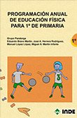 Programación anual de Educación Física para 1º de Primaria: 178 (Educación Física. Programación y diseño curricular en Primaria)