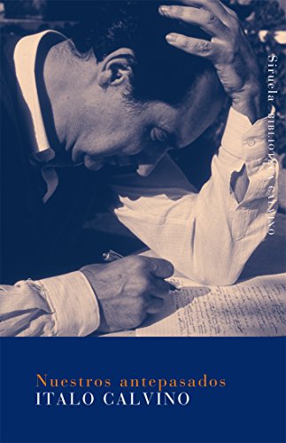 Nuestros antepasados: El vizconde demediado, El barón rampante, El caballero inexistente: 15 (Biblioteca Calvino)