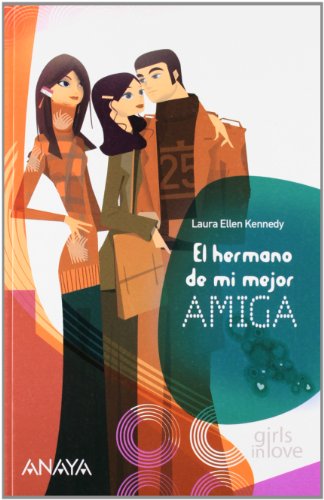 El hermano de mi mejor amiga (Libros Para Jóvenes - Libros De Consumo - Girls In Love)