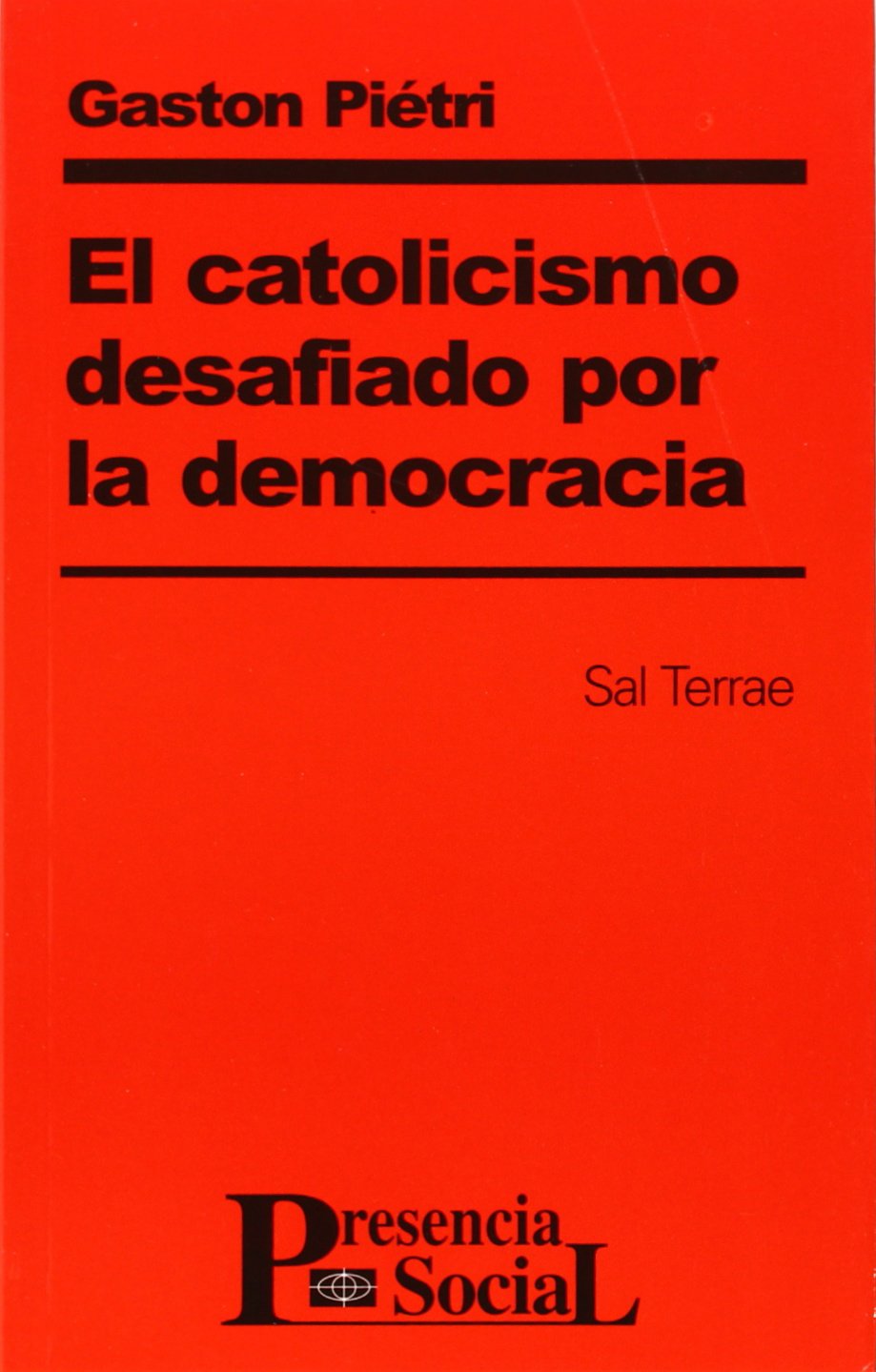 Catolicismo desafiado por la democracia, El: 25 (Presencia Social)