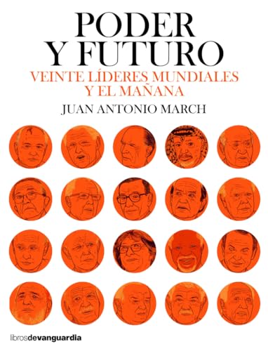 PODER Y FUTURO: VEINTE LÍDERES MUNDIALES Y EL MAÑANA (LIBROS DE VANGUARDIA)