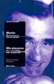 Mis placeres de cinéfilo: Textos, entrevistas, filmografía: 1 (Comunicación)