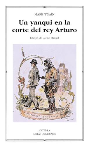 Un yanqui en la corte del Rey Arturo: 282 (Letras Universales)