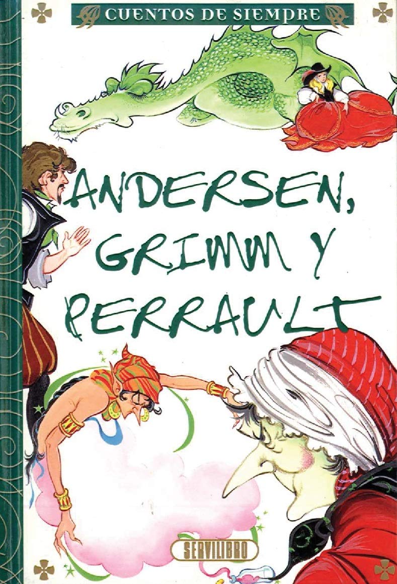 CUENTOS DE SIEMPRE. ANDERSEN,GRIMM Y PERRAULT VOL 4