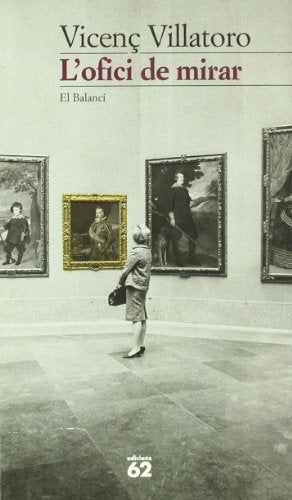 L'ofici de mirar.: Dietari 1989-1997 (El Balancí)