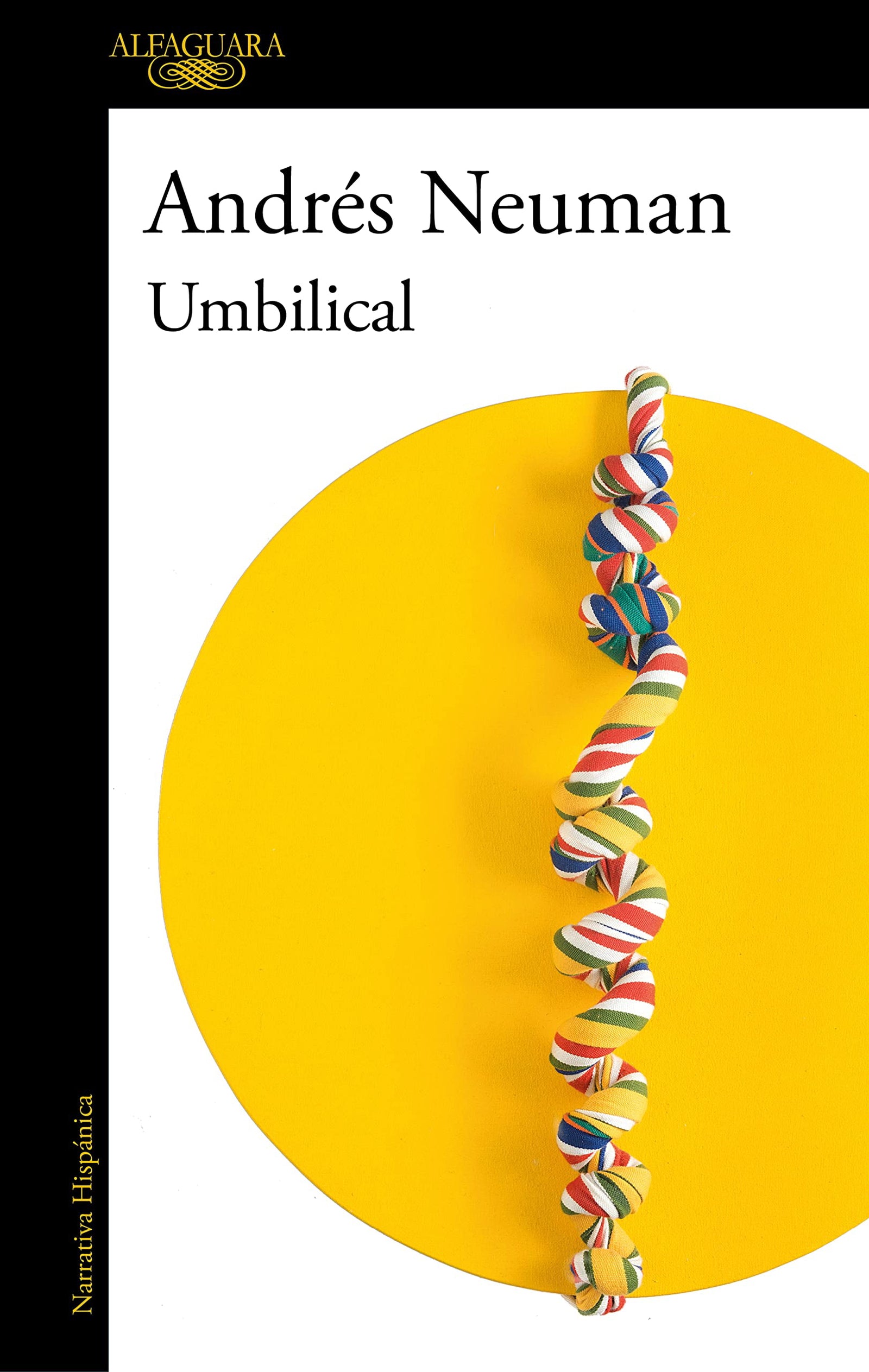 Umbilical: El nuevo libro del autor ganador del Premio Alfaguara (Hispánica)