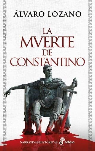 La muerte de Constantino (Narrativas Históricas)
