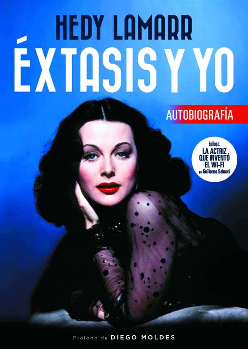 Hedy Lamarr. Éxtasis y yo (FUERA DE COLECCION)