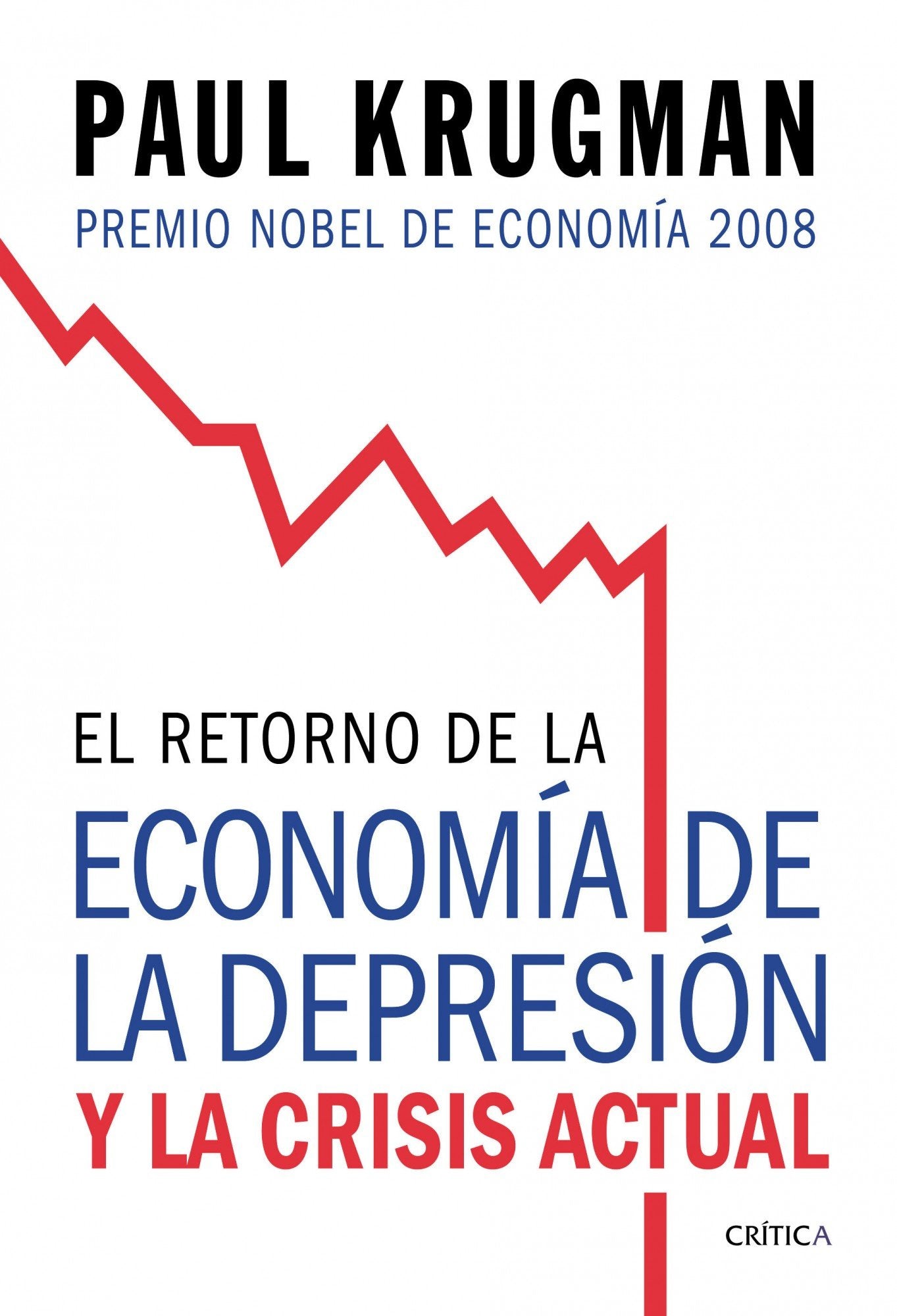 El retorno de la economía de la depresión: y la crisis actual: 1 (Letras de Crítica)