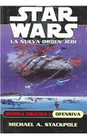 Marea oscura 1: ofensiva . star wars la nueva orden jedi -Star Wars. La Nueva Orden Jedi (Star Wars. La Nueva Orden Jedi / Star Wars. The New Jedi Order)