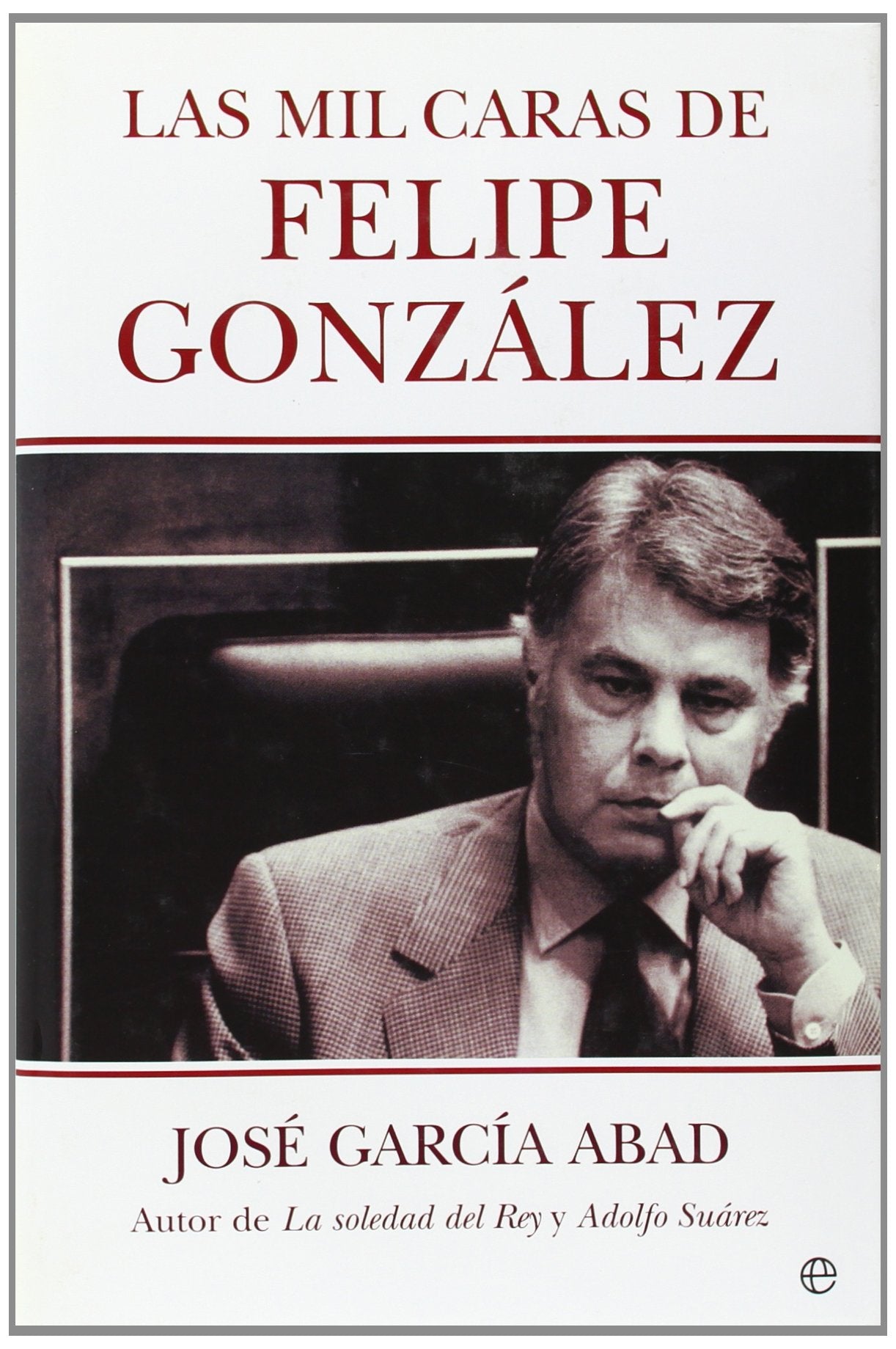 Las Mil Caras de Felipe Gonzalez