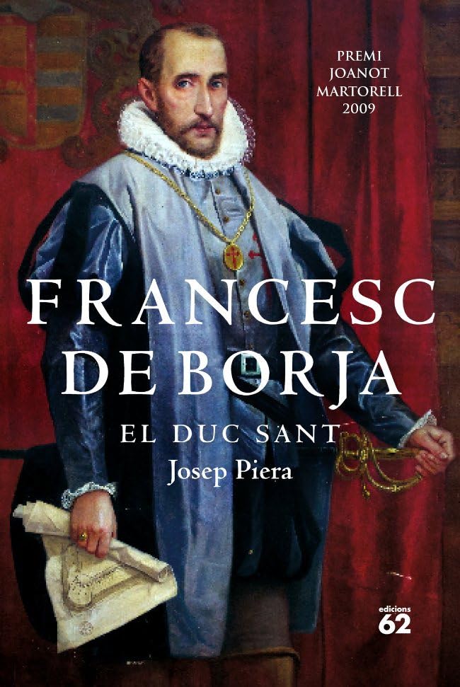 Francesc de Borja: El duc sant (Biografies i Memòries)