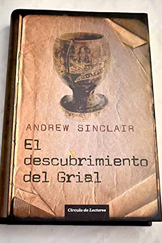 El Descubrimiento Del Grial. La Verdadera Historia